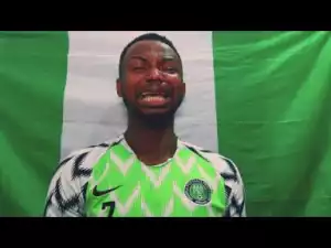 Video: Emma Ohmagod – Farewell Nigeria (#Russia2018)
